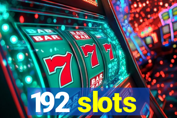 192 slots